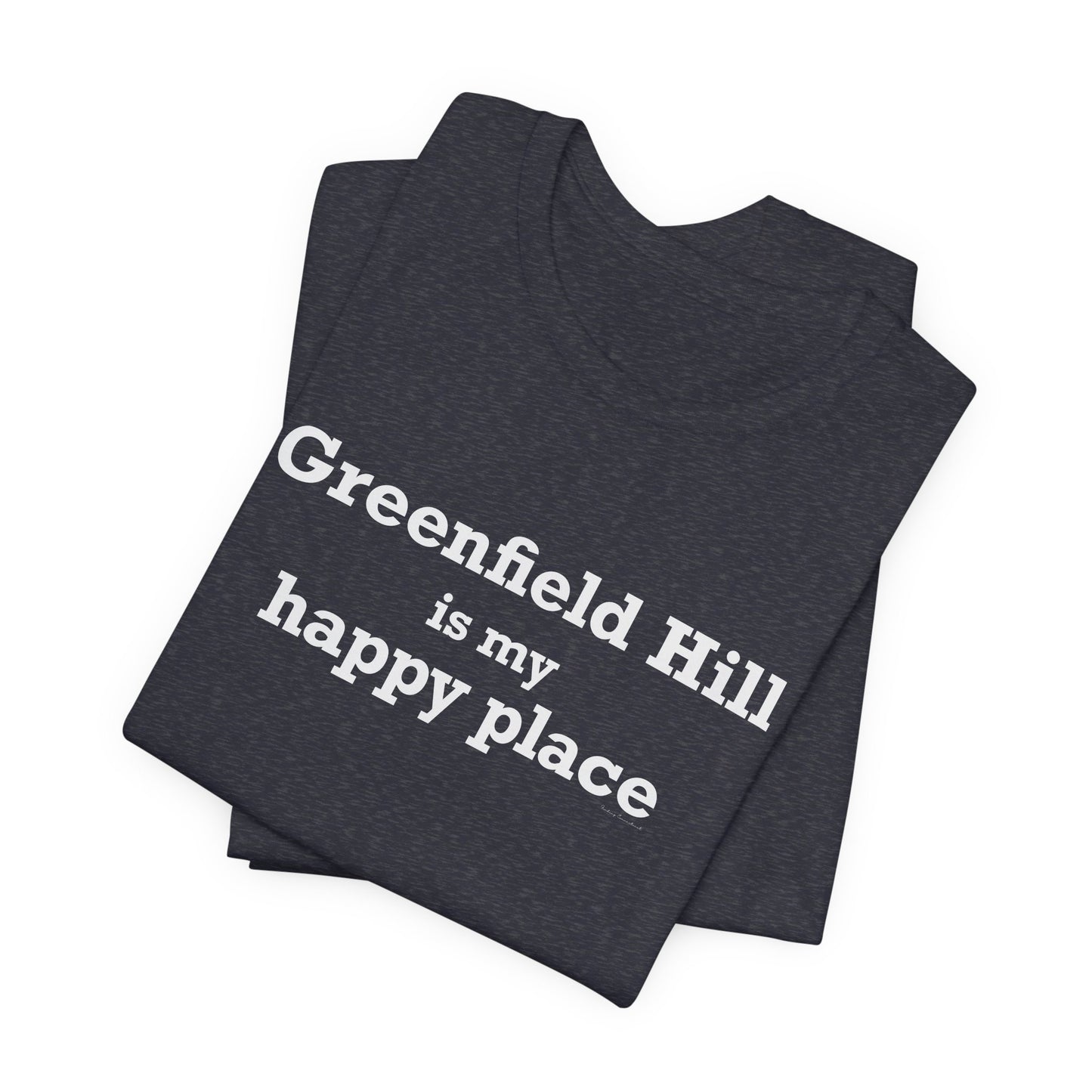 Greenfield Hill is My Happy Place Unisex Jersey Short Sleeve T-Shirt
