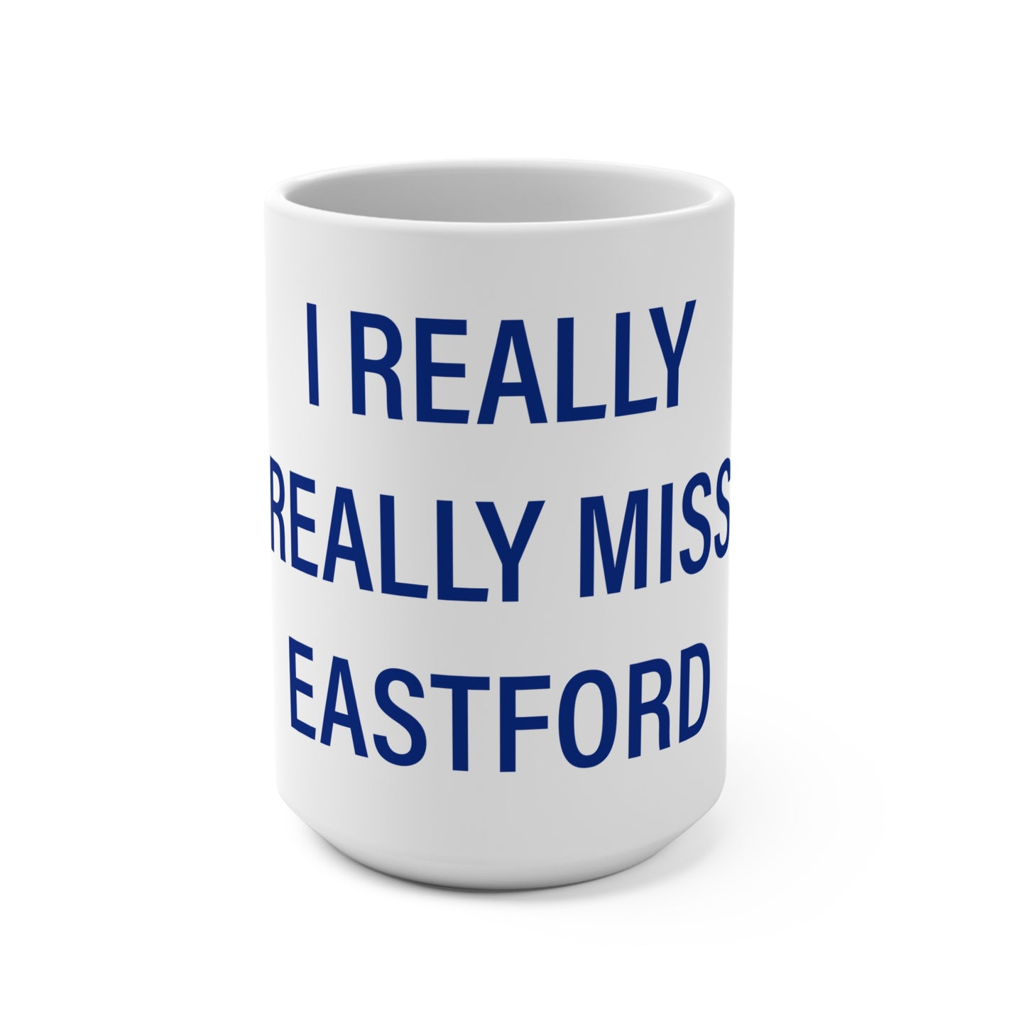 I Really Really Miss Eastford Mug 15oz