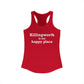 Killingworth is My Happy Place Women's Ideal Racerback Tank Top