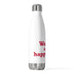 Wolcott is My Happy Place  20 oz Insulated Bottle