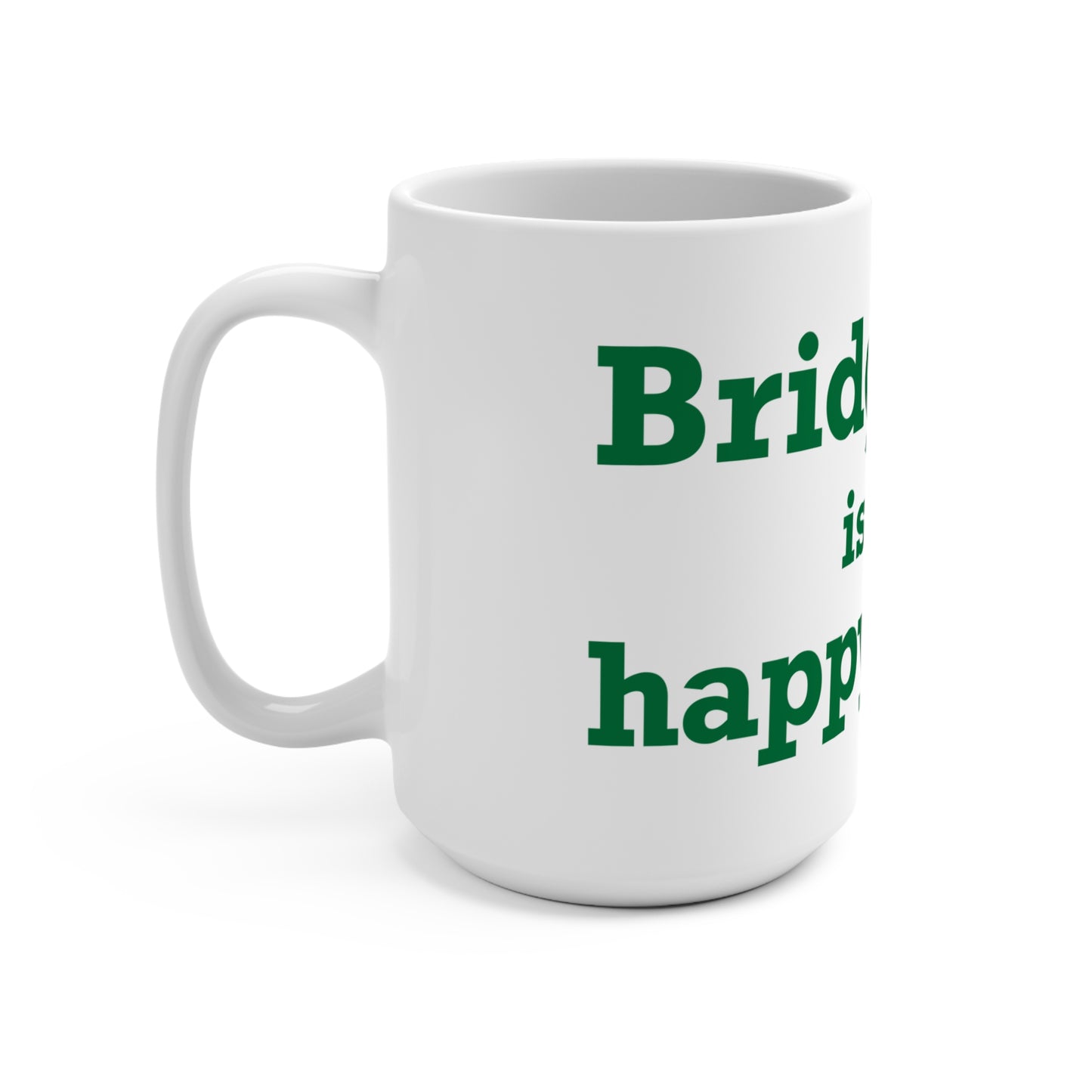 Bridgeport Is My Happy Place Mug 15oz