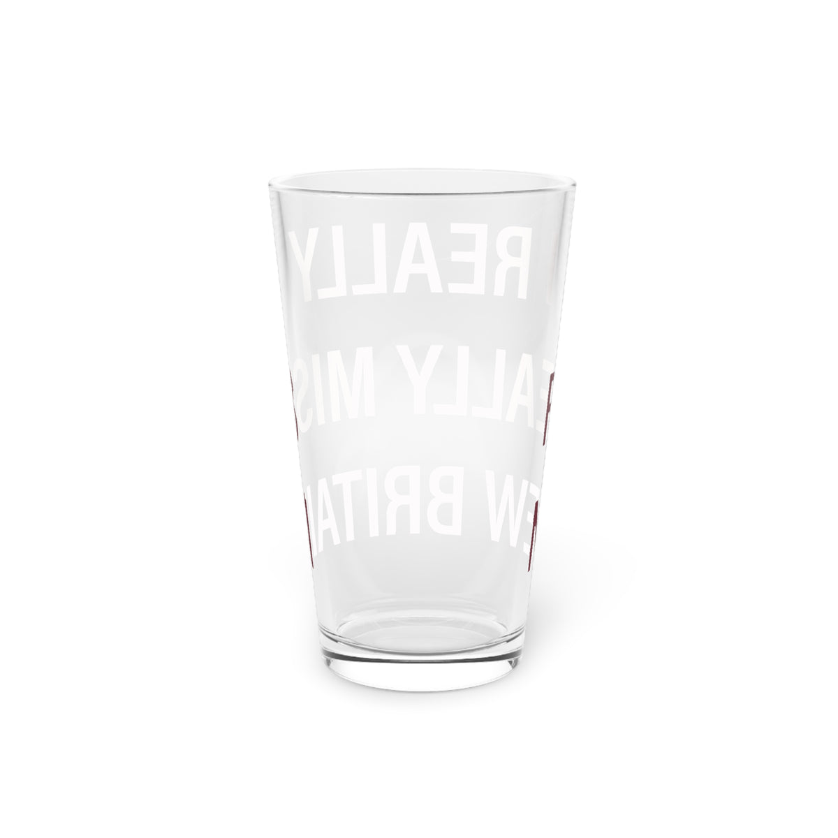 I Really Really Miss New Britain  Pint Glass, 16oz