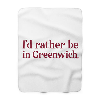 I’d rather be in Greenwich Sherpa Fleece Blanket