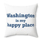 Washington is My Happy Place Polyester Square Pillow