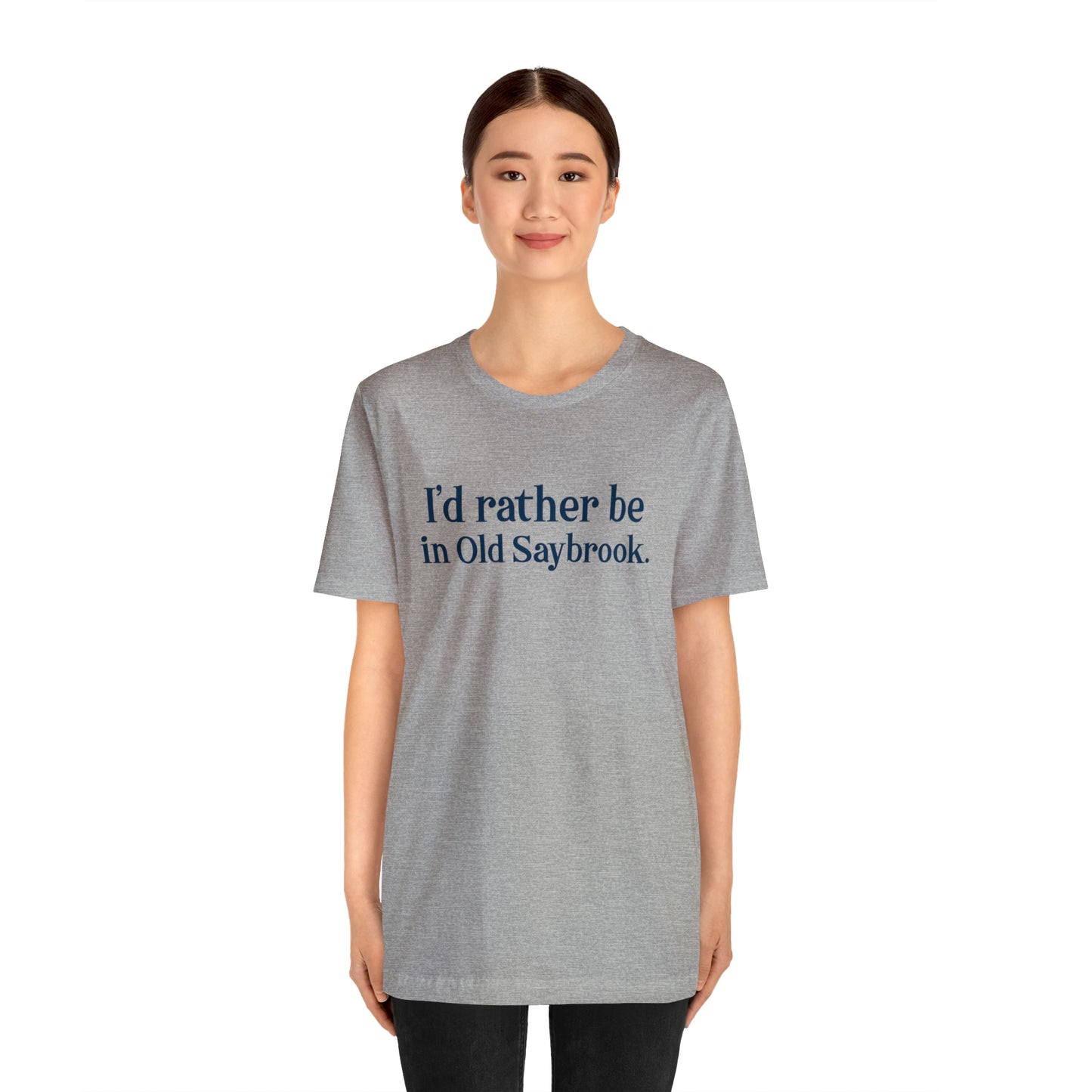 I'd rather be in Old Saybrook. Unisex Jersey Short Sleeve T-Shirt