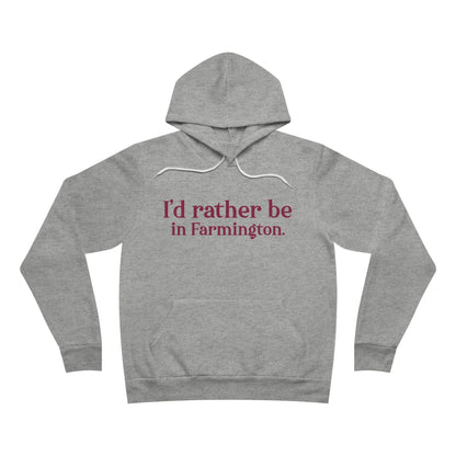 I'd rather be in Farmington. Unisex Sponge Fleece Pullover Hoodie