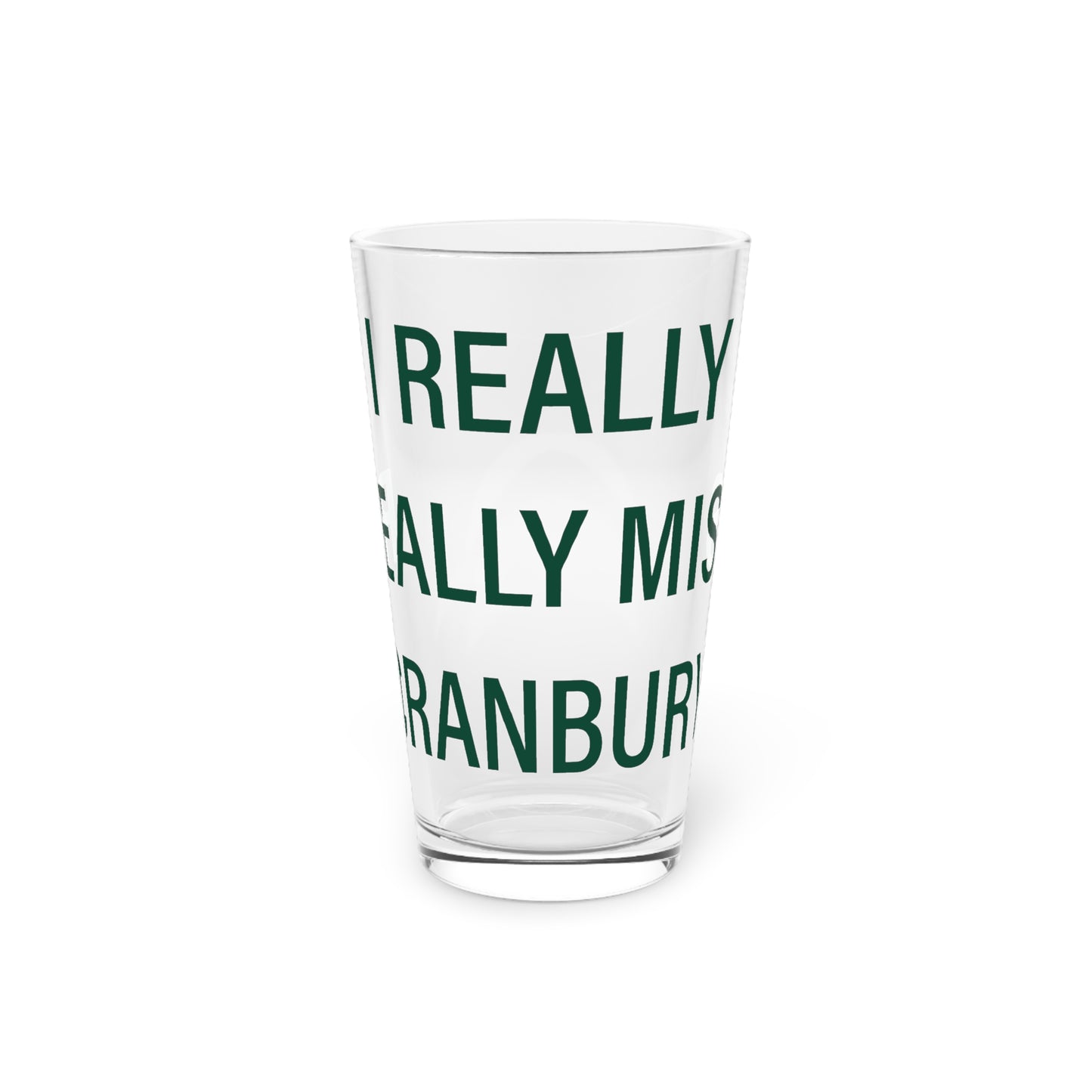 I Really Really Miss Cranbury Pint Glass, 16oz