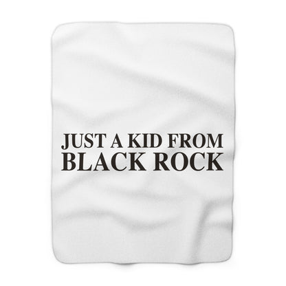 Just a kid from Black Rock Sherpa Fleece Blanket