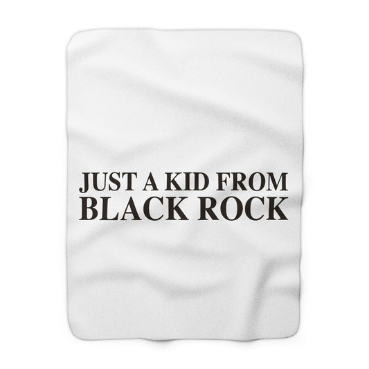 Just a kid from Black Rock Sherpa Fleece Blanket