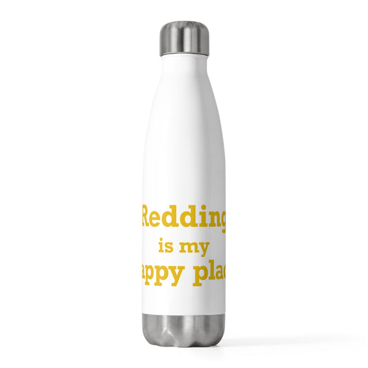 Redding Is My Happy Place 20oz Insulated Bottle