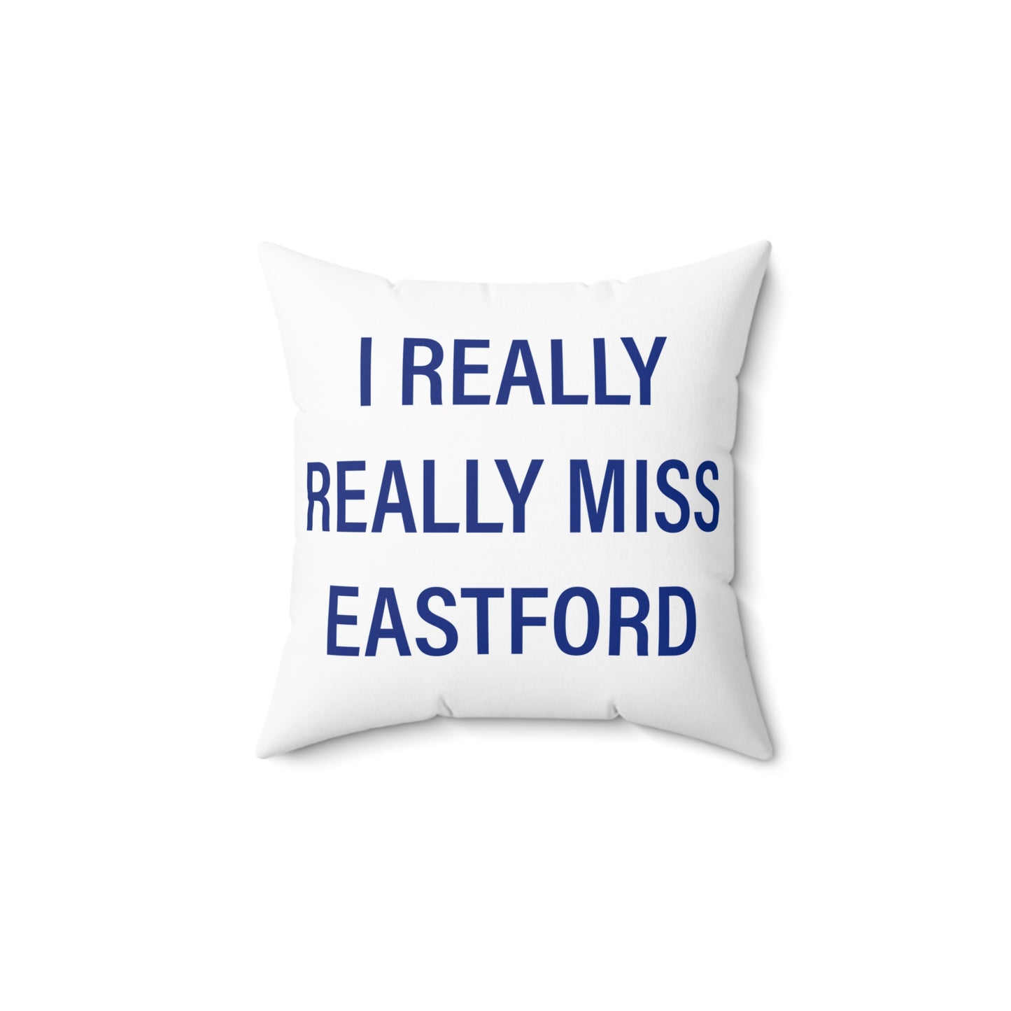 I Really Really Miss Eastford Spun Polyester Square Pillow