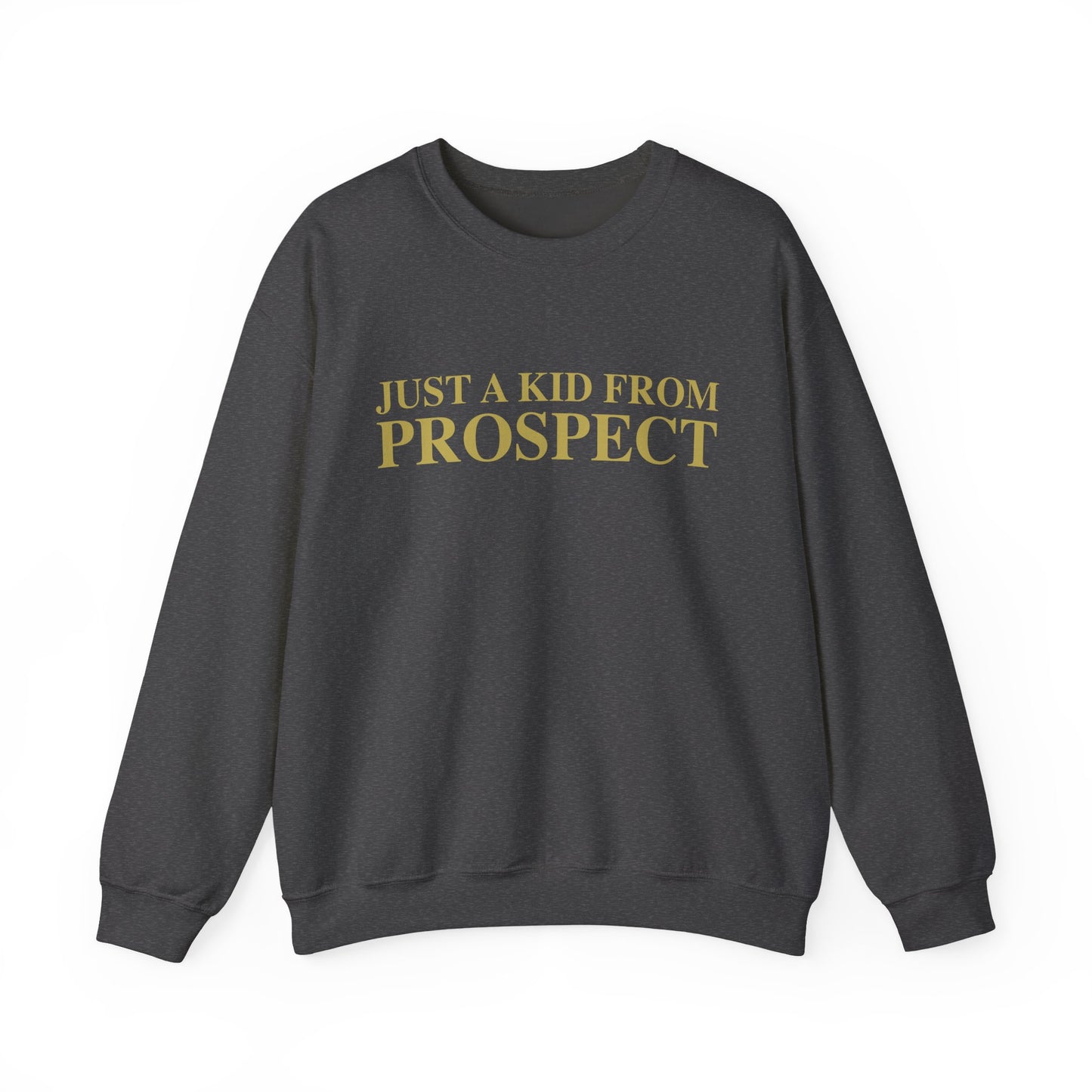 Just a kid from Prospect Unisex Heavy Blend™ Crewneck Sweatshirt