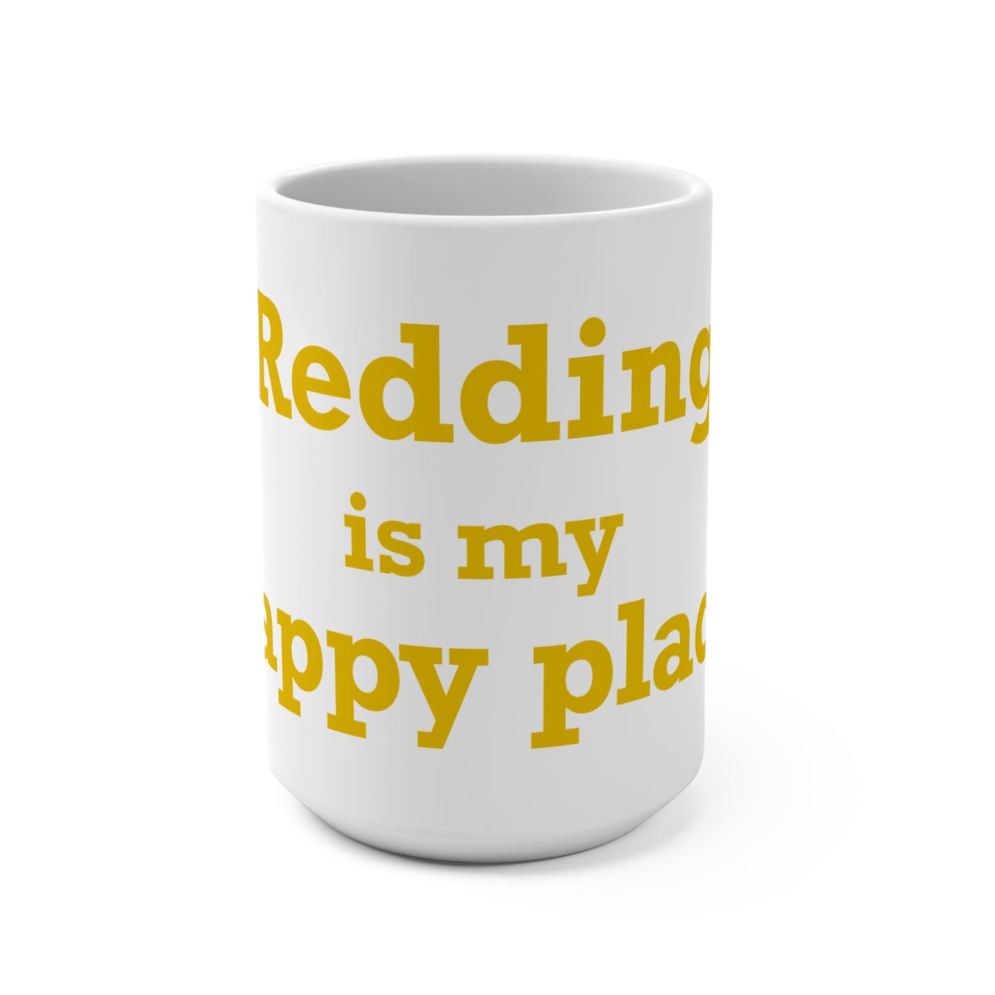 Redding Is My Happy Place Mug 15oz