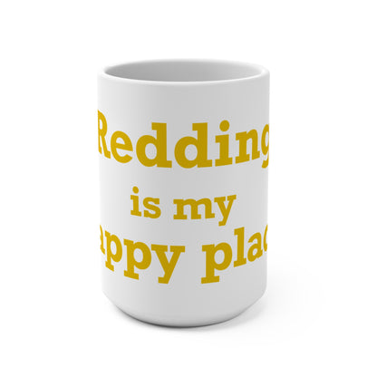 Redding Is My Happy Place Mug 15oz