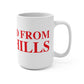 Just a kid from Lake Hills Mug 15oz
