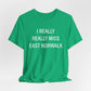 I Really Really Miss East Norwalk Unisex Jersey Short Sleeve T-Shirt
