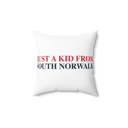 Just a kid from South Norwalk Spun Polyester Square Pillow