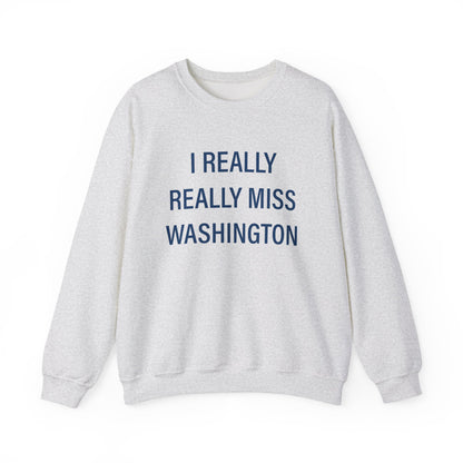 I Really Really Miss Washington Unisex Heavy Blend™ Crewneck Sweatshirt