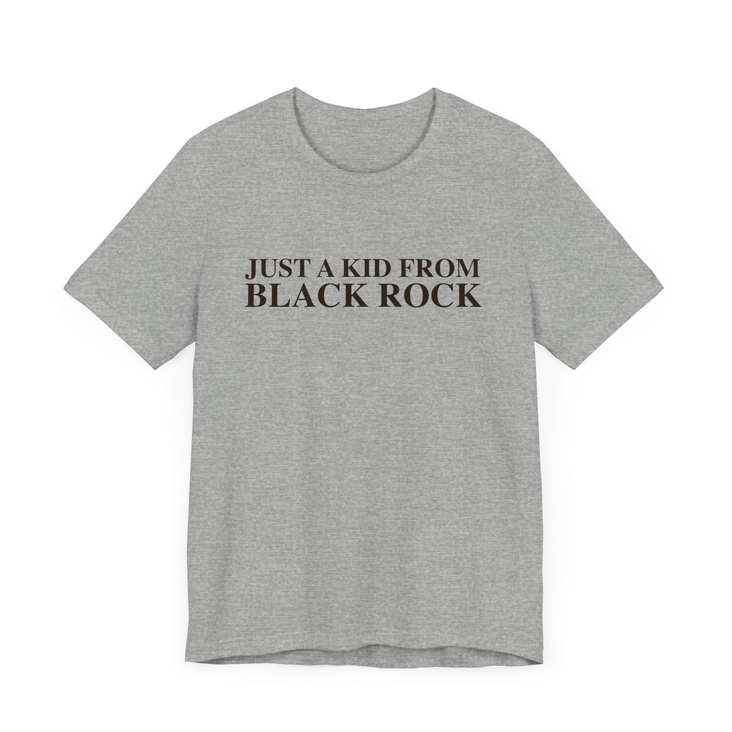 Just a kid from Black Rock Unisex Jersey Short Sleeve Tee