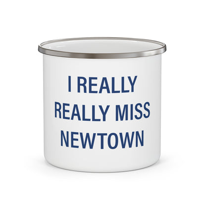 I Really Really Miss Newtown Enamel Camping Mug
