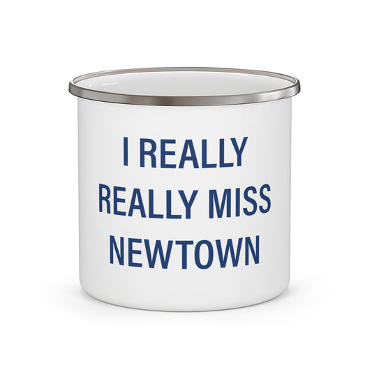 I Really Really Miss Newtown Enamel Camping Mug