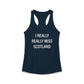 I Really Really Miss Scotland Women's Ideal Racerback Tank Top