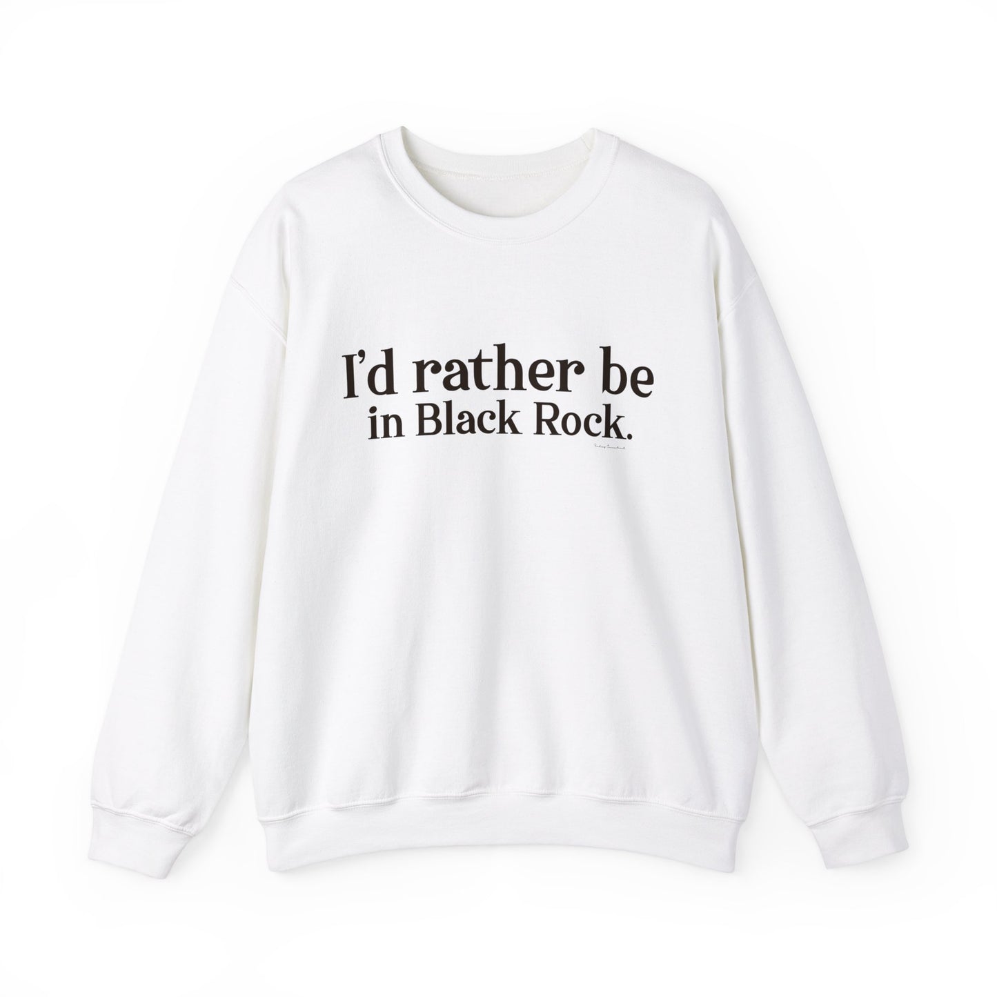 I'd rather be in Black Rock. Unisex Heavy Blend™ Crewneck Sweatshirt