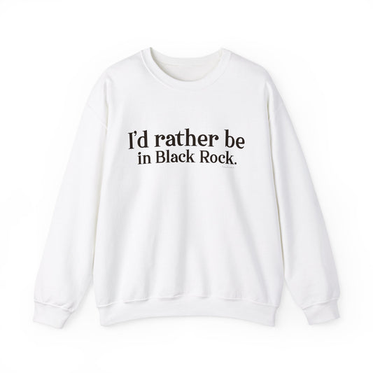 I'd rather be in Black Rock. Unisex Heavy Blend™ Crewneck Sweatshirt