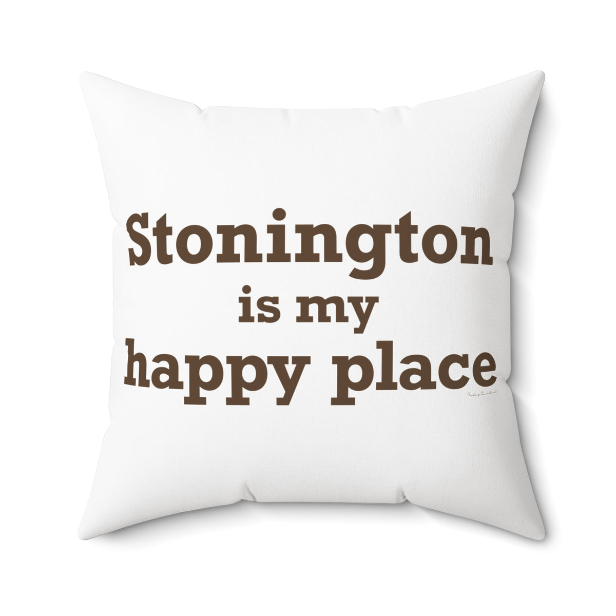 Stonington is My Happy Place Spun Polyester Square Pillow
