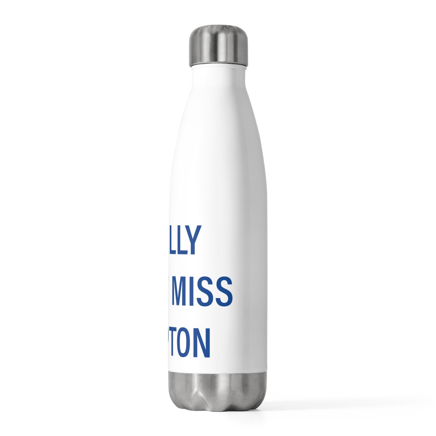 I Really Really Miss Hampton 20oz Insulated Bottle