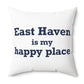 East Haven Is My Happy Place  Polyester Square Pillow
