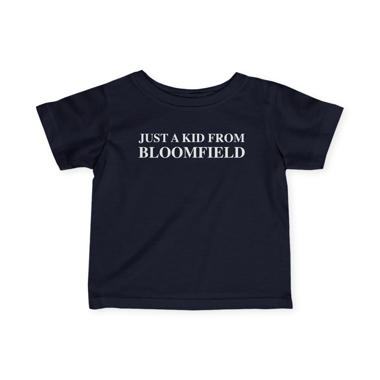 Just a kid from Bloomfield Infant Fine Jersey T-Shirt