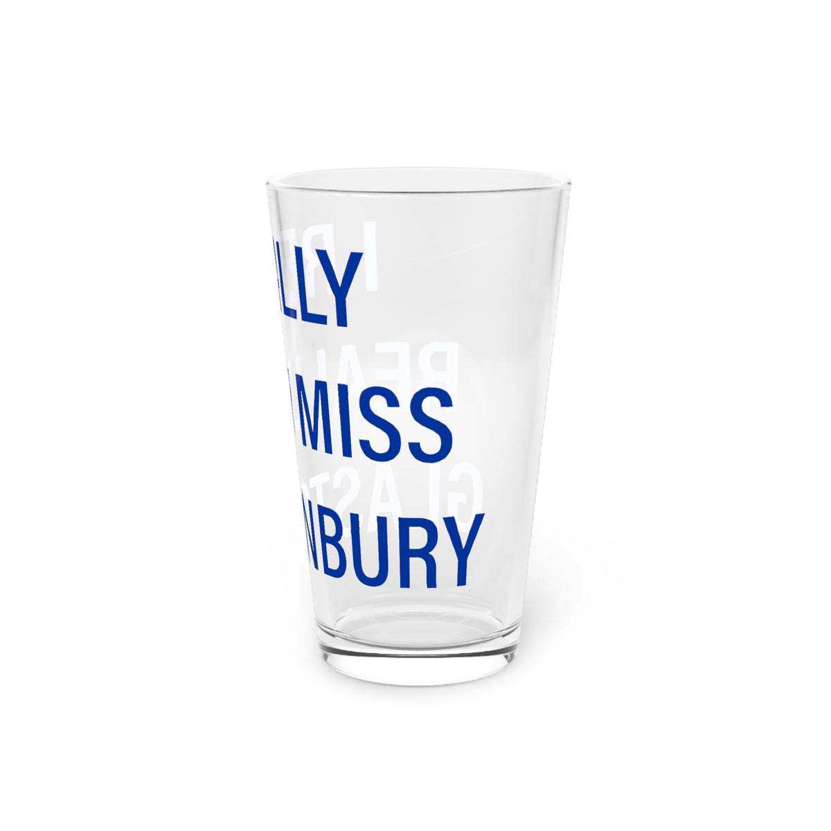 I Really Really Miss Glastonbury Pint Glass, 16oz