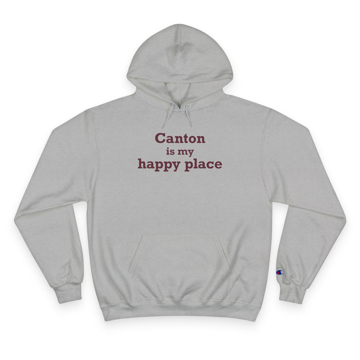Canton is My Happy Place  Champion Hoodie