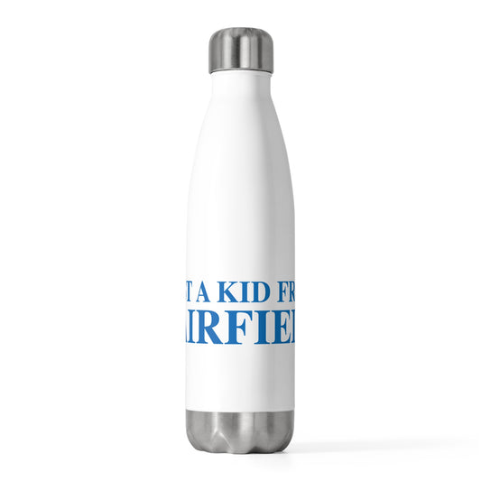 Just a kid from Fairfield 20oz Insulated Bottle