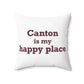 Canton is My Happy Place Polyester Square Pillow