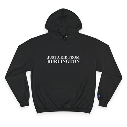 Just a kid from Burlington Champion Hoodie