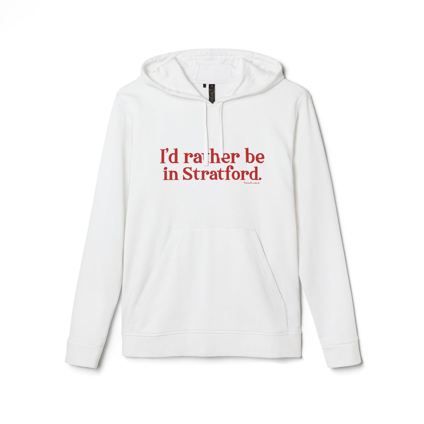 I'd rather be in Stratford. adidas® Unisex Fleece Hoodie