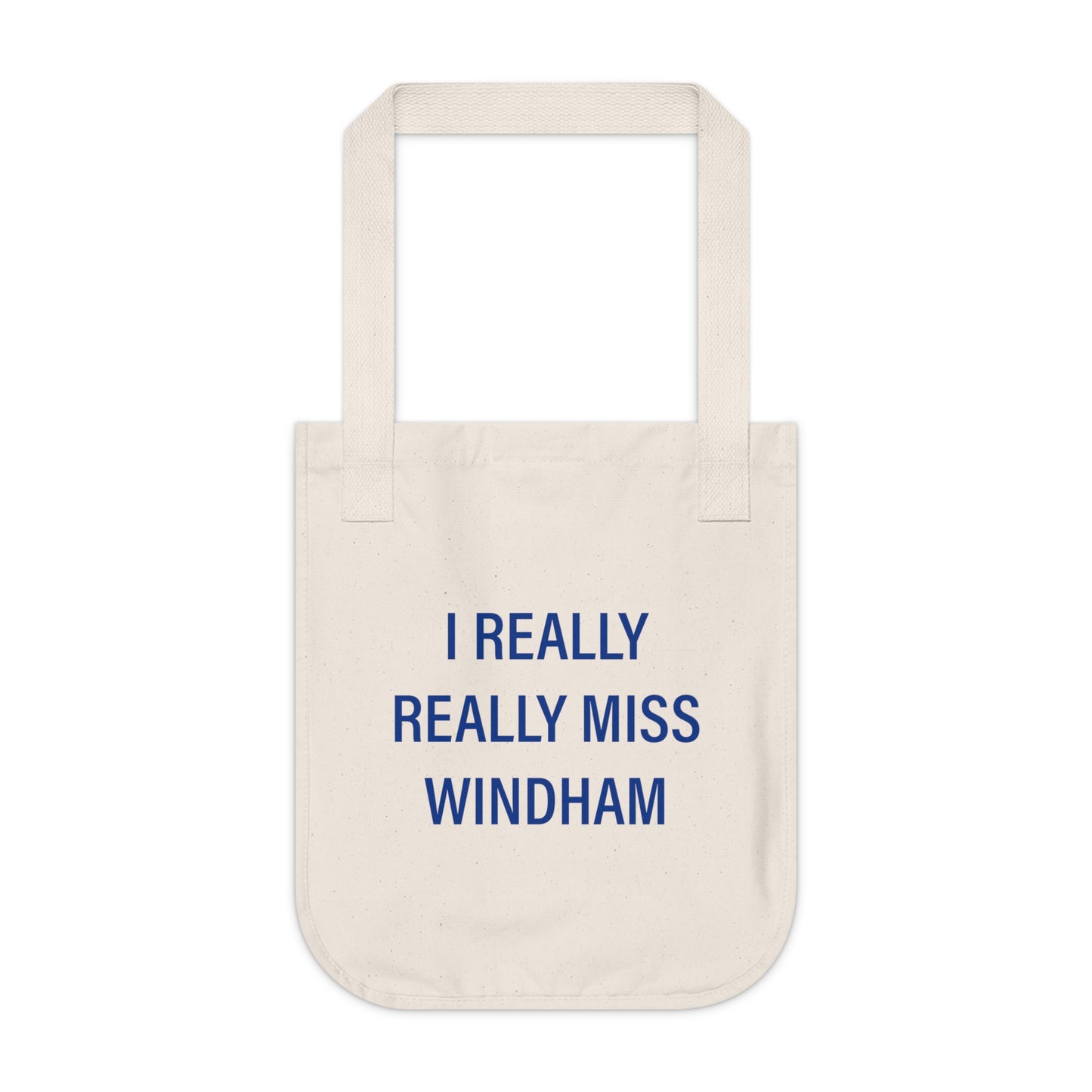 I Really Really Miss Windham Organic Canvas Tote Bag