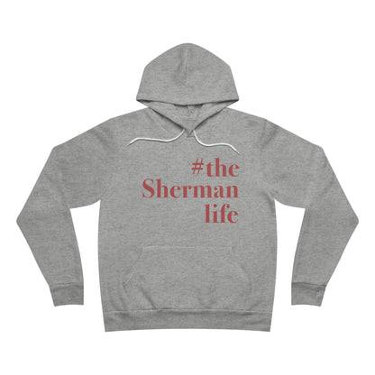 #theshermanlife Unisex Sponge Fleece Pullover Hoodie