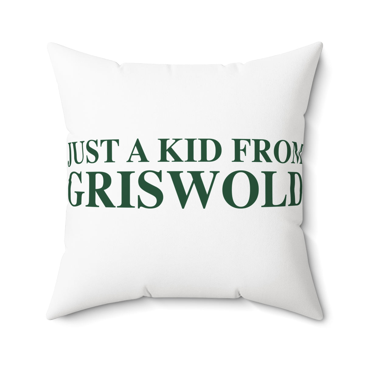 Just a kid from Griswold Spun Polyester Square Pillow