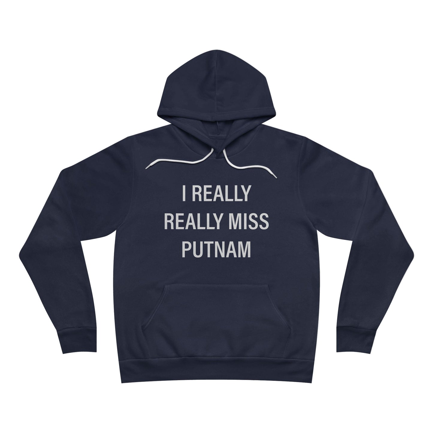 I Really Really Miss Putnam Unisex Sponge Fleece Pullover Hoodie