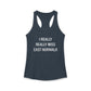 I Really Really Miss East Norwalk Women's Ideal Racerback Tank Top
