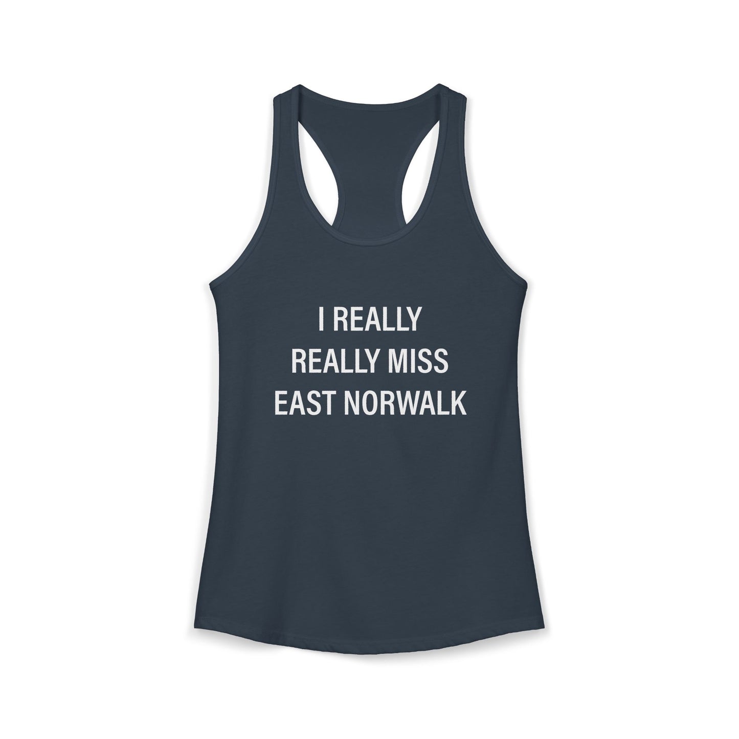 I Really Really Miss East Norwalk Women's Ideal Racerback Tank Top