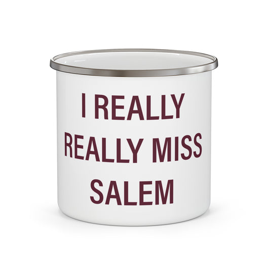 I Really Really Miss Salem Enamel Camping Mug