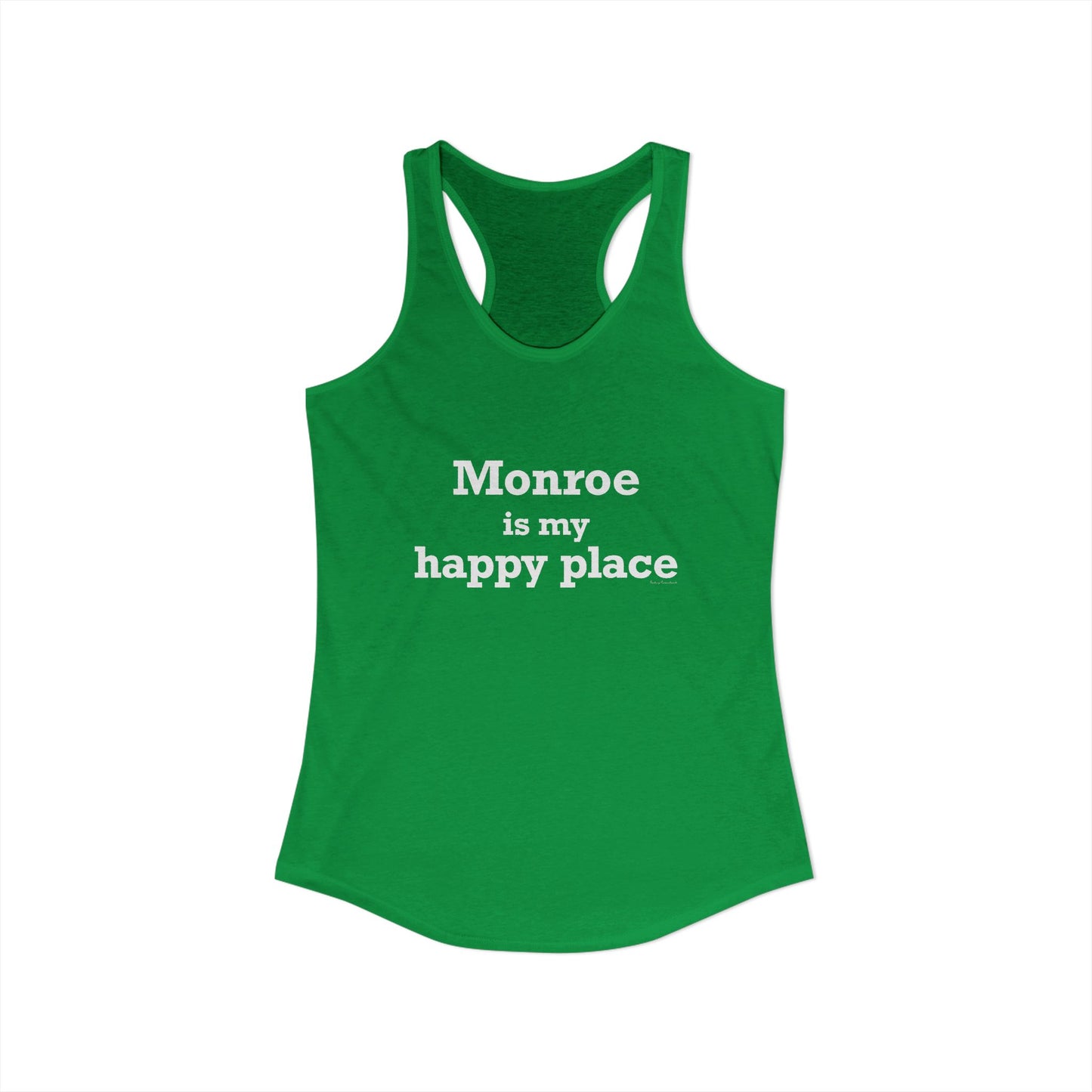 Monroe Is My Happy Place Women's Ideal Racerback Tank Top