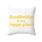 Woodbridge is My Happy Place Polyester Square Pillow