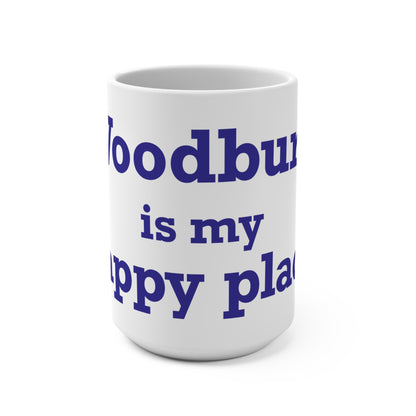 Woodbury is My Happy Place Mug 15oz