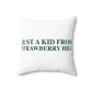Just a kid from Strawberry Hill Spun Polyester Square Pillow
