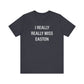 I Really Really Miss Easton Unisex Jersey Short Sleeve Tee